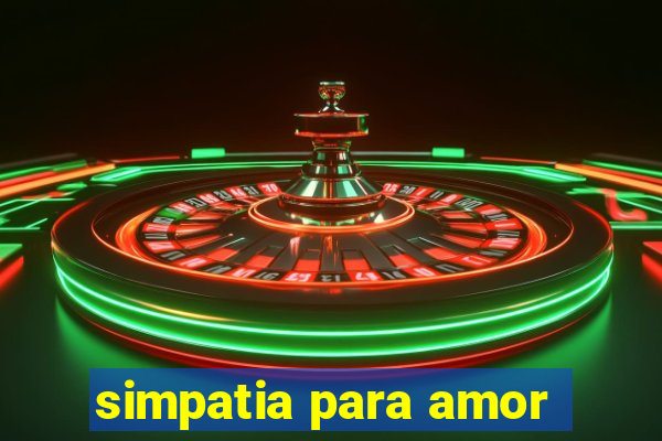 simpatia para amor